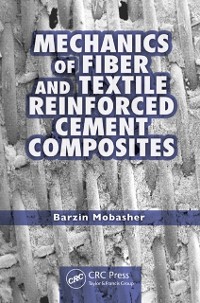 Cover Mechanics of Fiber and Textile Reinforced Cement Composites