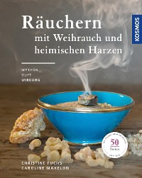 Cover Räuchern mit Weihrauch und heimischen Harzen