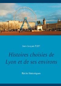 Cover Histoires choisies de Lyon et de ses environs
