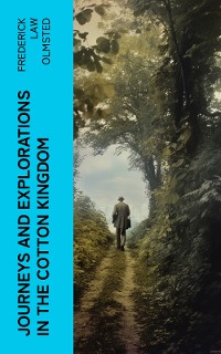 Cover Journeys and Explorations in the Cotton Kingdom