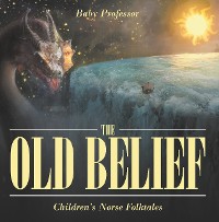 Cover The Old Belief | Children's Norse Folktales