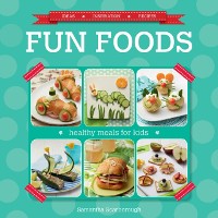 Cover Fun Foods: Healthy Meals for Kids