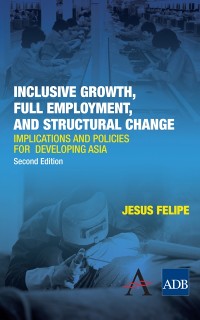 Cover Inclusive Growth, Full Employment, and Structural Change