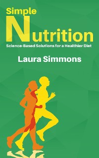 Cover Simple Nutrition - Science-Based Solutions for a Healthier Diet