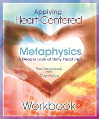Cover Applying Heart-Centered Metaphysics