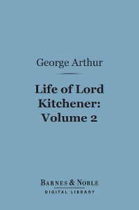 Cover Life of Lord Kitchener, Volume 2 (Barnes & Noble Digital Library)