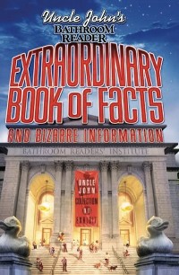 Cover Uncle John's Bathroom Reader Extraordinary Book of Facts and Bizarre Information