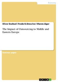 Cover The Impact of Outsourcing to Middle and Eastern Europe