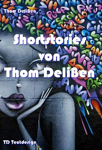 Cover Shortstories von Thom Delißen