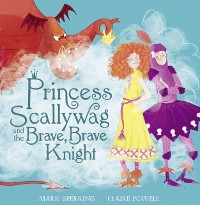 Cover Princess Scallywag and the Brave, Brave Knight