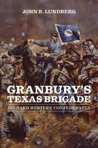 Cover Granbury's Texas Brigade