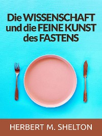 Cover Die wissenschaft und die feine kunst des fastens (Übersetzt)