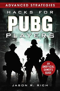 Cover Hacks for PUBG Players Advanced Strategies: An Unofficial Gamer's Guide