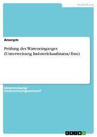 Cover Prüfung des Wareneinganges (Unterweisung Industriekaufmann/-frau)