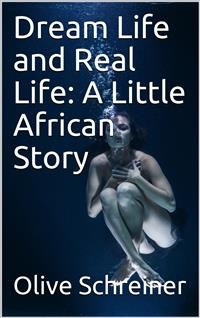 Cover Dream Life and Real Life: A Little African Story