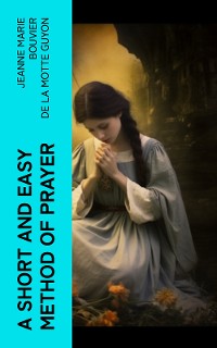 Cover A Short And Easy Method of Prayer