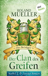 Cover Der Clan des Greifen – Staffel II. Zweiter Roman: Der Betrüger