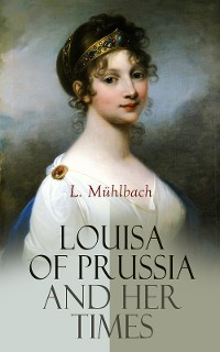 Cover Louisa of Prussia and Her Times