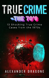 Cover True Crime-The '70s