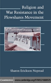 Cover Religion and War Resistance in the Plowshares Movement