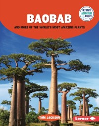 Cover Baobab and More of the World's Most Amazing Plants