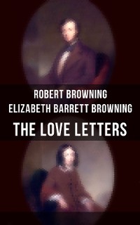 Cover The Love Letters of Elizabeth Barrett Browning & Robert Browning