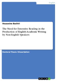 Cover The Need for Extensive Reading in the Production of English Academic Writing by Non-English Speakers