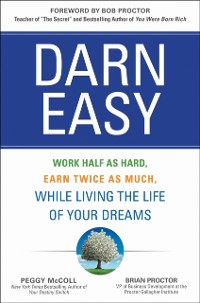 Cover Darn Easy: Work Half as Hard, Earn Twice as Much, While Living the Life of Your Dreams