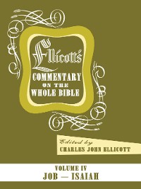 Cover Ellicott’s Commentary on the Whole Bible Volume IV