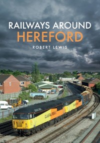 Cover Railways Around Hereford