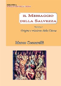 Cover Il messaggio della salvezza Vol. 1: Origine e missione della chiesa