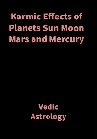 Cover Karmic Effects of Planets Sun Moon Mars and Mercury