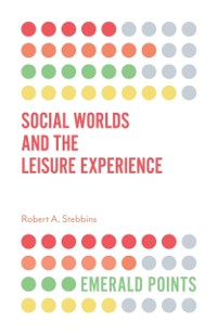 Cover Social Worlds and the Leisure Experience