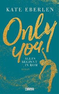 Cover Only you – Alles beginnt in Rom