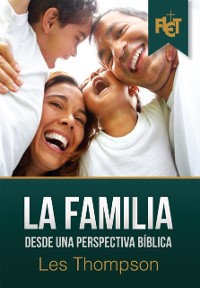 Cover La Familia Desde Una Perspectiva Bíblica