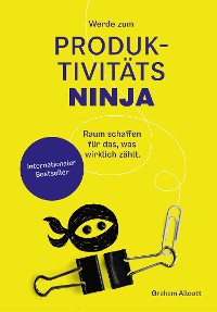 Cover Werde zum Produktivitäts-Ninja