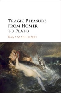 Cover Tragic Pleasure from Homer to Plato