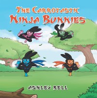 Cover The Carrotastic Ninja Bunnies
