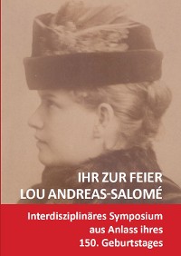 Cover Ihr zur Feier: Lou Andreas-Salomé (1861–1937)