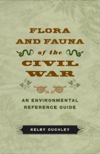 Cover Flora and Fauna of the Civil War
