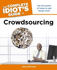Cover The Complete Idiot''s Guide to Crowdsourcing