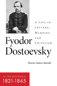 Cover Fyodor Dostoevsky—In the Beginning (1821–1845)