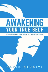 Cover Awakening Your True Self