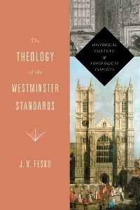 Cover The Theology of the Westminster Standards