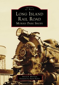 Cover Long Island Rail Road: Morris Park Shops