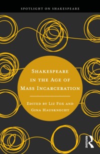 Cover Shakespeare in the Age of Mass Incarceration