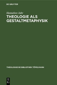 Cover Theologie als Gestaltmetaphysik