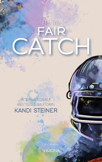 Cover Be my FAIR CATCH (Red Zone Rivals 1)