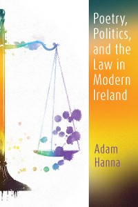 Cover Poetry, Politics, and the Law in Modern Ireland