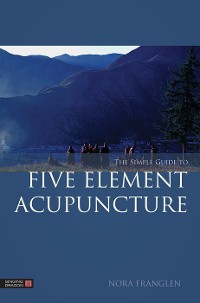 Cover The Simple Guide to Five Element Acupuncture